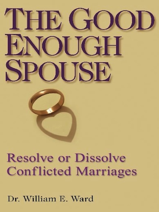 Title details for The Good Enough Spouse by William E. Ward - Available